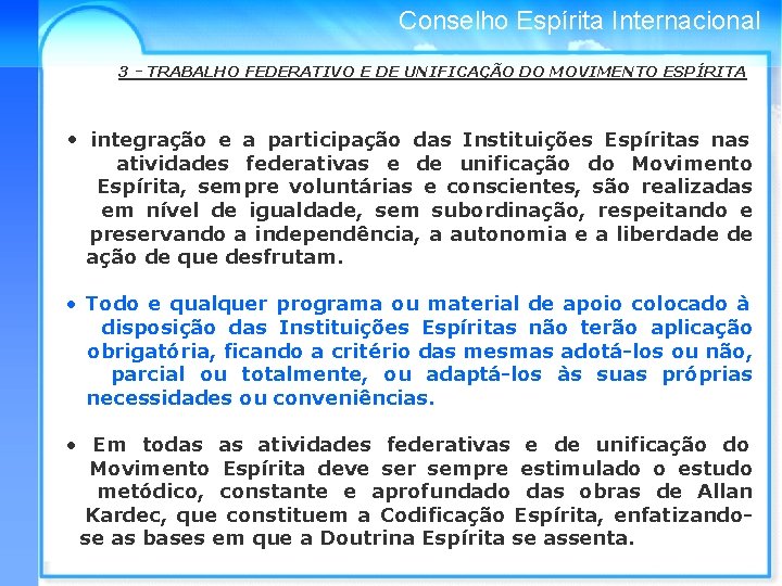 Conselho Espírita Internacional 3 - TRABALHO FEDERATIVO E DE UNIFICAÇÃO DO MOVIMENTO ESPÍRITA •