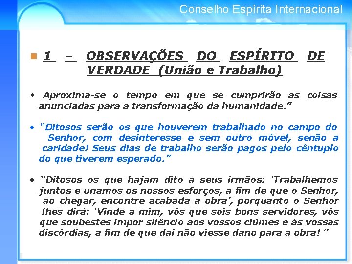 Conselho Espírita Internacional n 1 – OBSERVAÇÕES DO ESPÍRITO DE VERDADE (União e Trabalho)