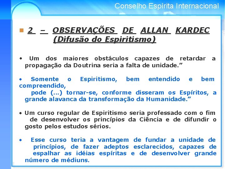 Conselho Espírita Internacional n 2 – OBSERVAÇÕES DE ALLAN KARDEC (Difusão do Espiritismo) •