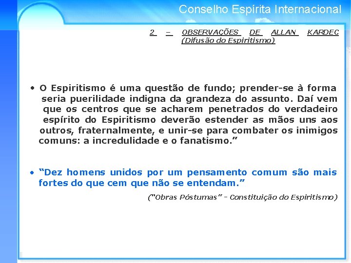 Conselho Espírita Internacional 2 – OBSERVAÇÕES DE ALLAN (Difusão do Espiritismo) KARDEC • O