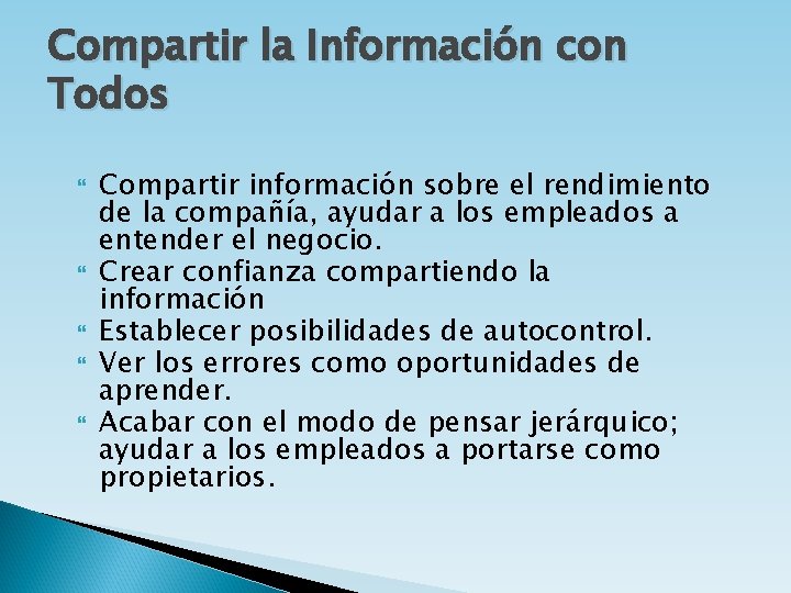 Compartir la Información con Todos Compartir información sobre el rendimiento de la compañía, ayudar