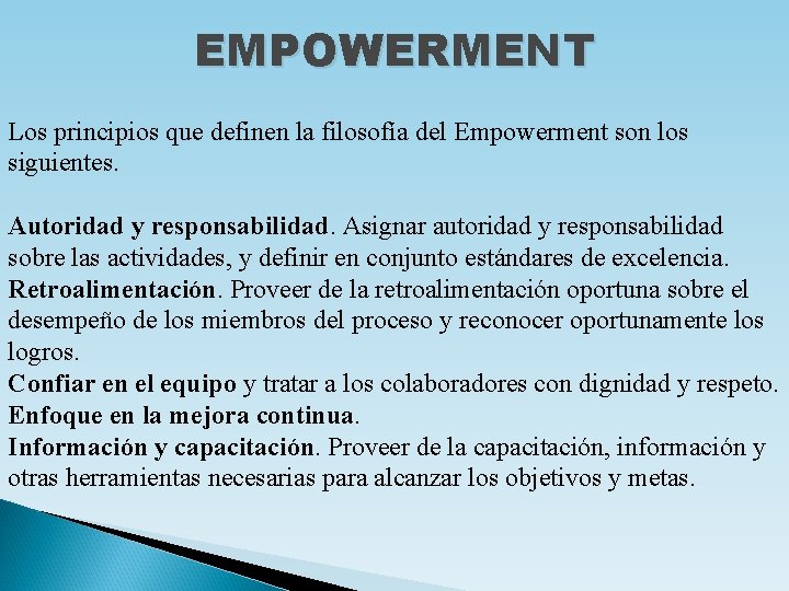 EMPOWERMENT Los principios que definen la filosofía del Empowerment son los siguientes. Autoridad y