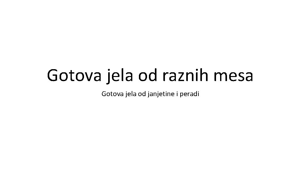 Gotova jela od raznih mesa Gotova jela od janjetine i peradi Gotova jela od raznih mesa Gotova jela od janjetine i peradi