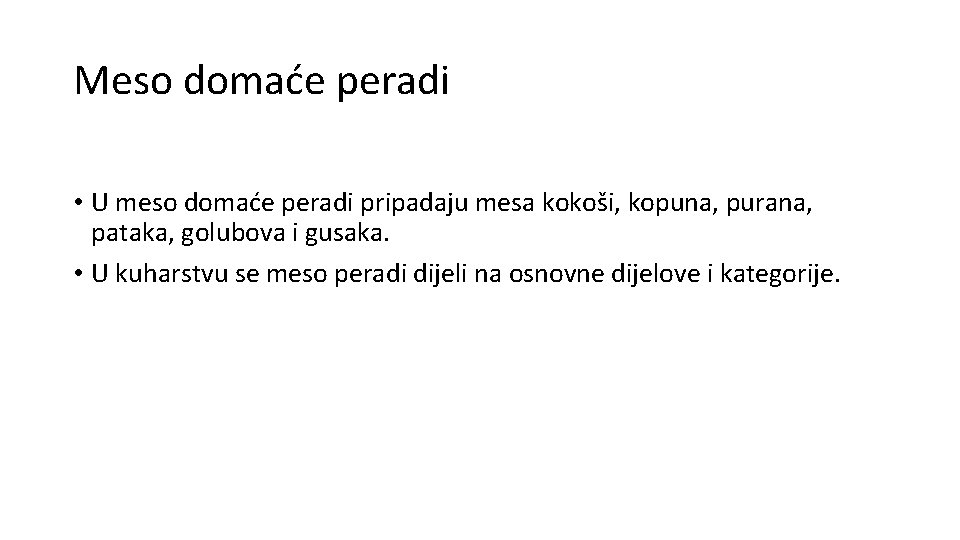 Meso domaće peradi • U meso domaće peradi pripadaju mesa kokoši, kopuna, purana, pataka, Meso domaće peradi • U meso domaće peradi pripadaju mesa kokoši, kopuna, purana, pataka,