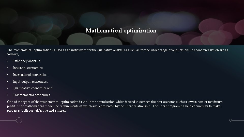 Mathematical optimization The mathematical optimization is used as an instrument for the qualitative analysis