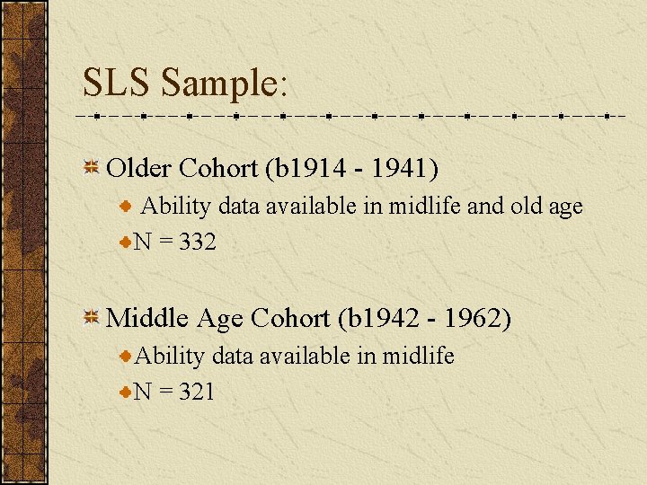 SLS Sample: Older Cohort (b 1914 - 1941) Ability data available in midlife and