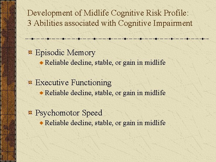 Development of Midlife Cognitive Risk Profile: 3 Abilities associated with Cognitive Impairment Episodic Memory