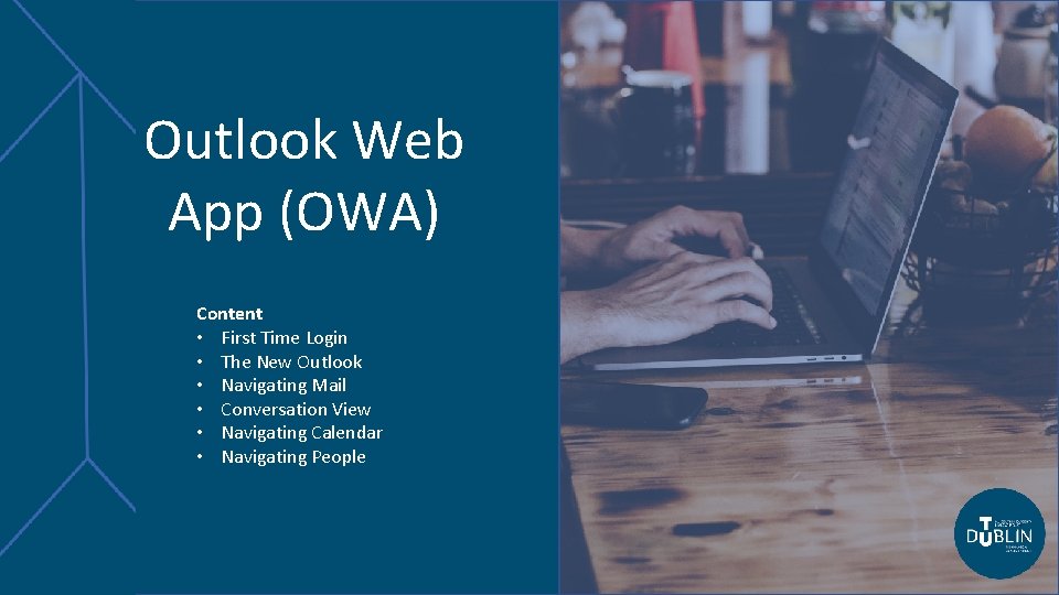 Outlook Web App (OWA) Content • First Time Login • The New Outlook •