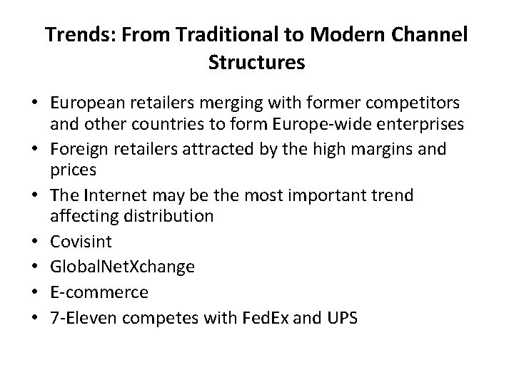 Trends: From Traditional to Modern Channel Structures • European retailers merging with former competitors