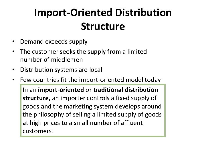 Import-Oriented Distribution Structure • Demand exceeds supply • The customer seeks the supply from