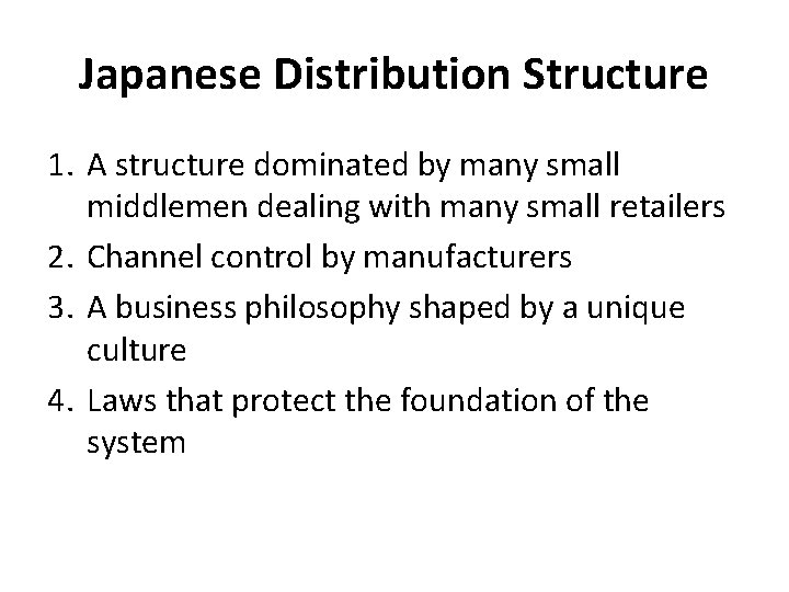 Japanese Distribution Structure 1. A structure dominated by many small middlemen dealing with many