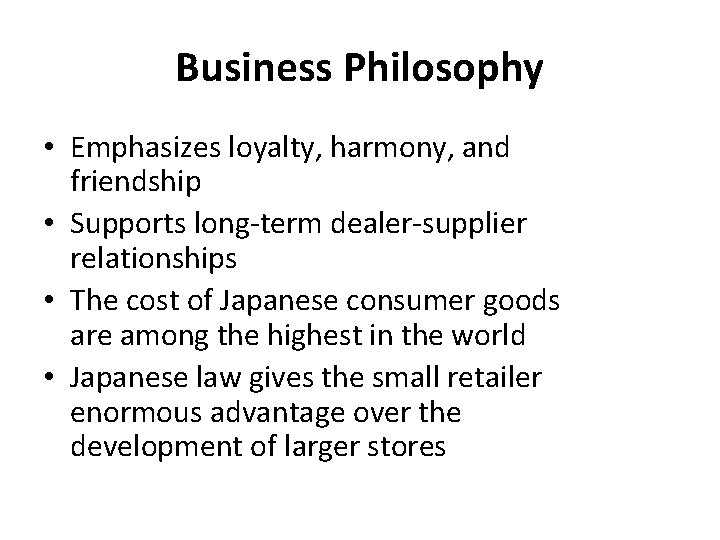 Business Philosophy • Emphasizes loyalty, harmony, and friendship • Supports long-term dealer-supplier relationships •