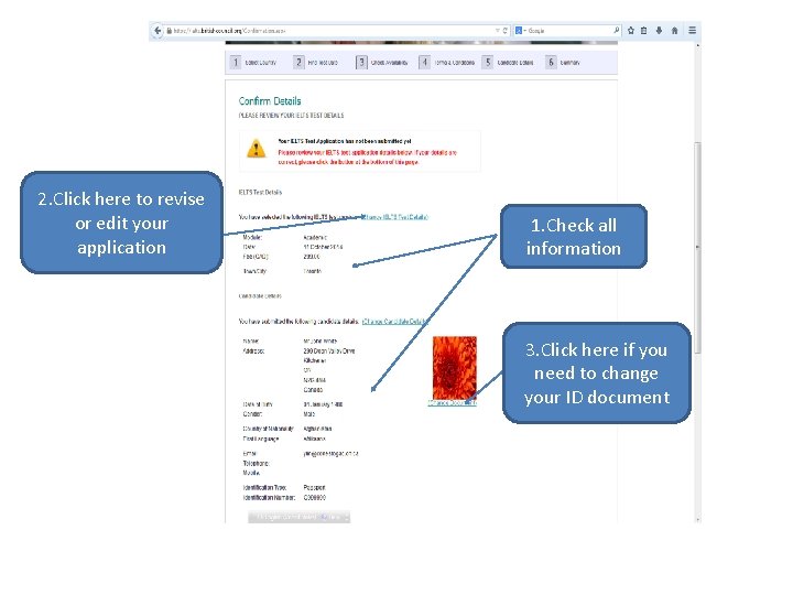 2. Click here to revise or edit your application 1. Check all information 3.