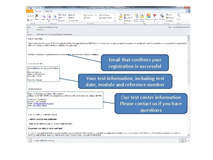 Email that confirms your registration is successful Your test information, including test date, module