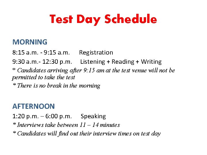 Test Day Schedule MORNING 8: 15 a. m. - 9: 15 a. m. Registration
