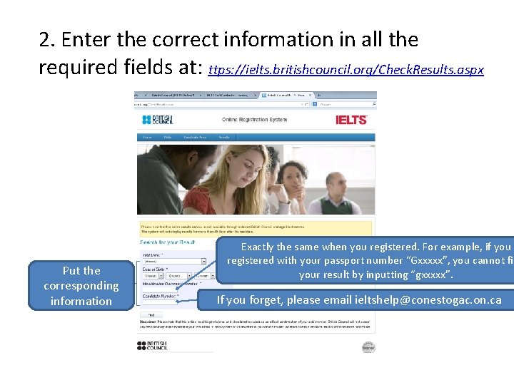 2. Enter the correct information in all the required fields at: ttps: //ielts. britishcouncil.