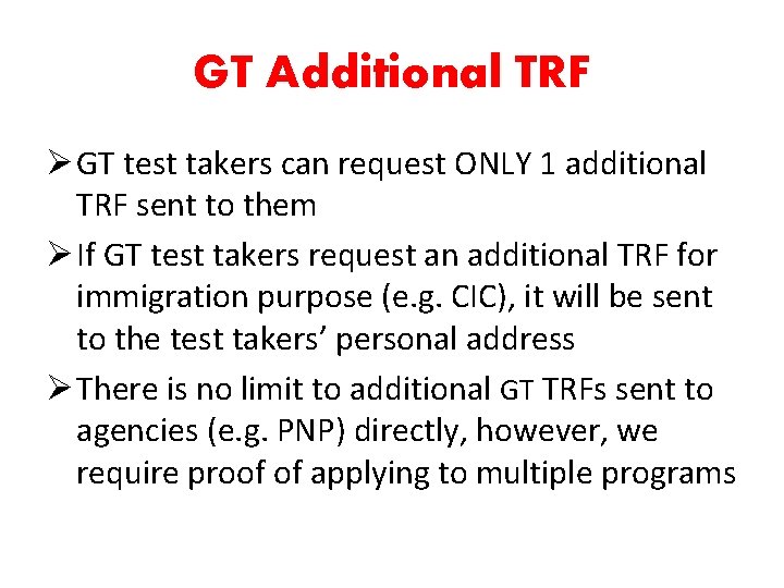 GT Additional TRF Ø GT test takers can request ONLY 1 additional TRF sent