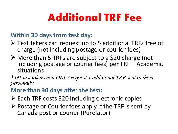 Additional TRF Fee Within 30 days from test day: Ø Test takers can request