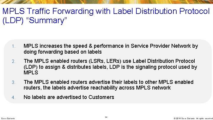 MPLS Traffic Forwarding with Label Distribution Protocol (LDP) “Summary” 1. MPLS increases the speed MPLS Traffic Forwarding with Label Distribution Protocol (LDP) “Summary” 1. MPLS increases the speed