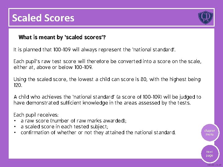 Scaled Scores What is meant by ‘scaled scores’? It is planned that 100 -109