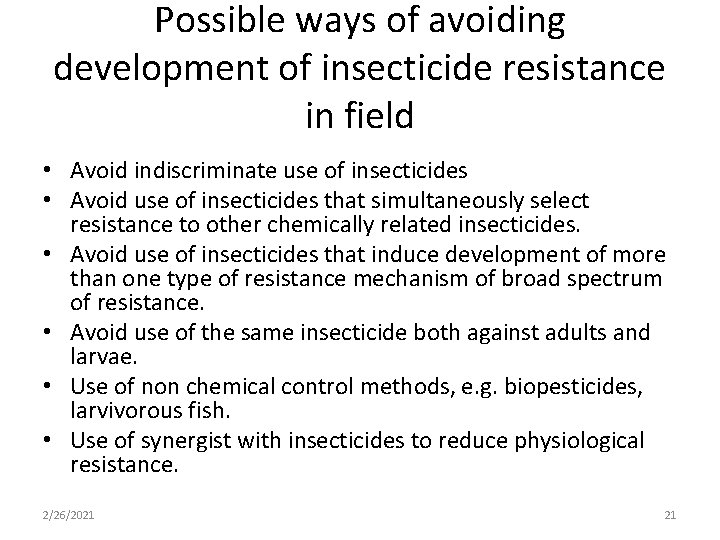 Possible ways of avoiding development of insecticide resistance in field • Avoid indiscriminate use