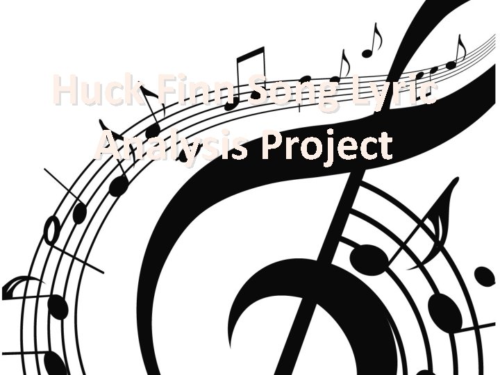 Huck Finn Song Lyric Analysis Project 