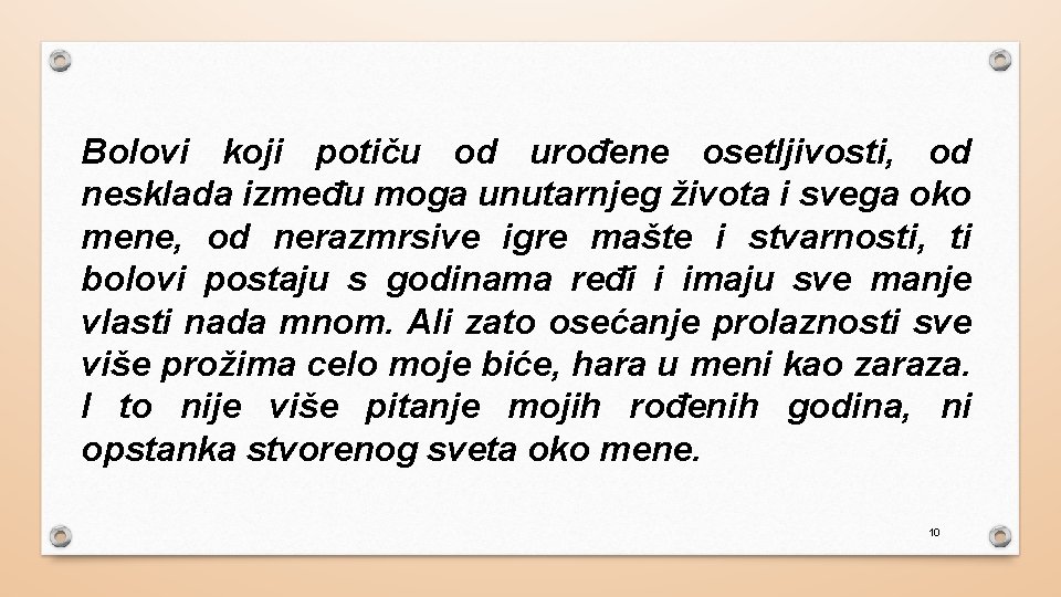 Bolovi koji potiču od urođene osetljivosti, od nesklada između moga unutarnjeg života i svega