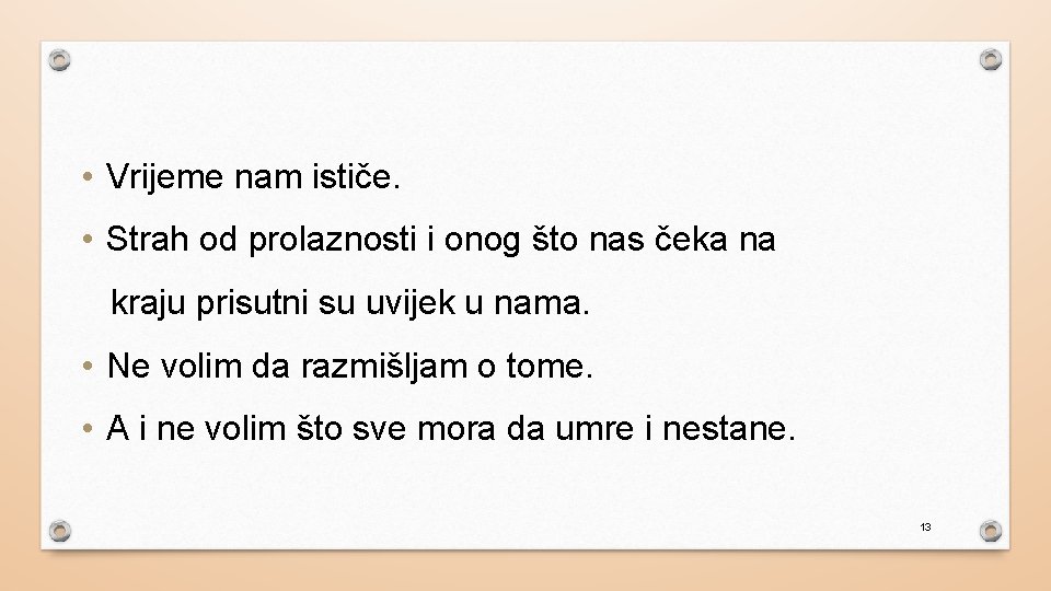  • Vrijeme nam ističe. • Strah od prolaznosti i onog što nas čeka