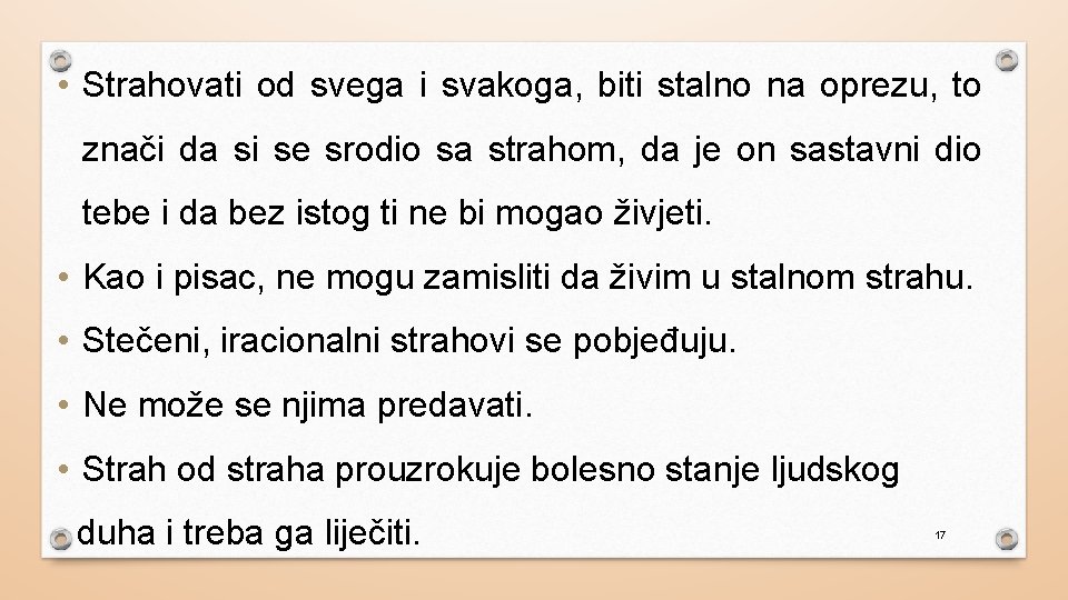  • Strahovati od svega i svakoga, biti stalno na oprezu, to znači da