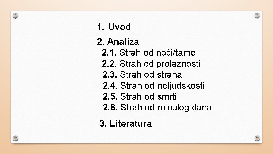 1. Uvod 2. Analiza 2. 1. Strah od noći/tame 2. 2. Strah od prolaznosti