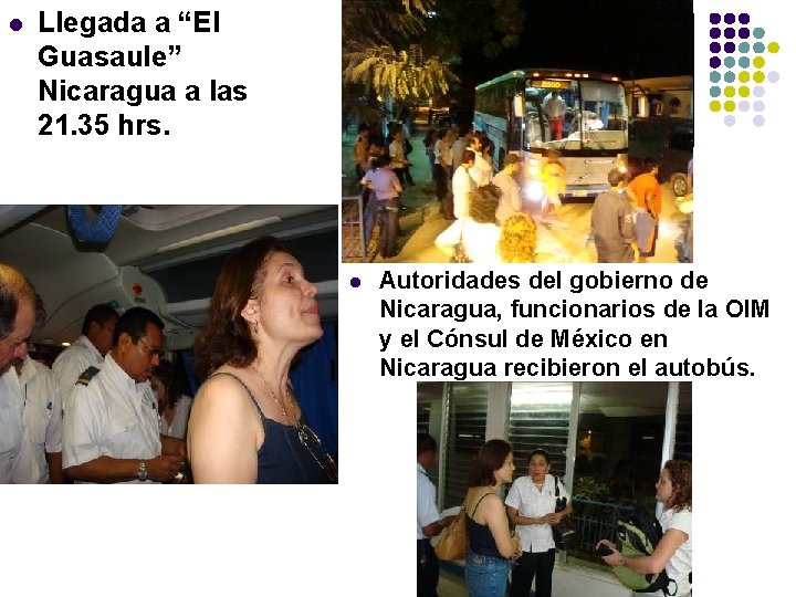 l Llegada a “El Guasaule” Nicaragua a las 21. 35 hrs. l Autoridades del