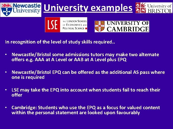 University examples In recognition of the level of study skills required. . • Newcastle/Bristol