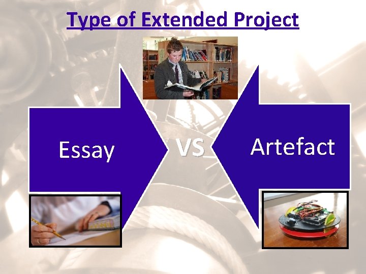 Type of Extended Project Essay VS Artefact 