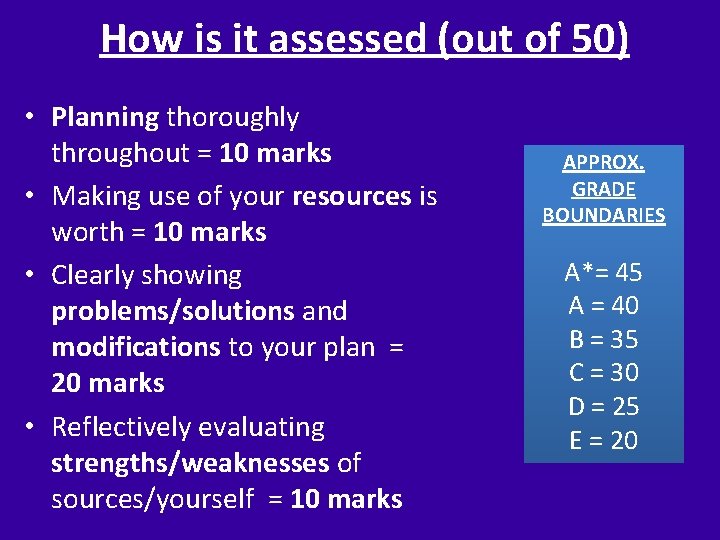 How is it assessed (out of 50) • Planning thoroughly throughout = 10 marks