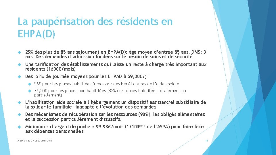 La paupérisation des résidents en EHPA(D) 25% des plus de 85 ans séjournent en