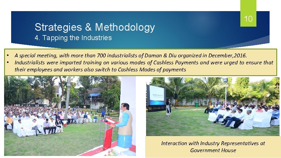 Strategies & Methodology 10 4. Tapping the Industries • A special meeting, with more