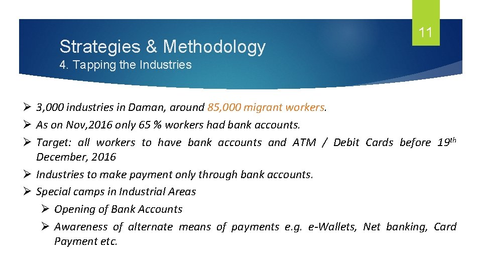 Strategies & Methodology 11 4. Tapping the Industries Ø 3, 000 industries in Daman,
