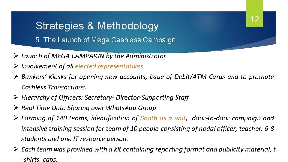 Strategies & Methodology 12 5. The Launch of Mega Cashless Campaign Ø Launch of
