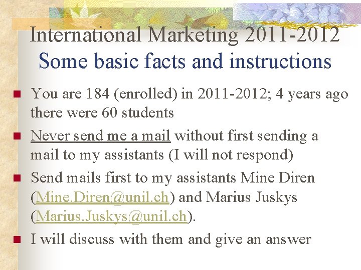International Marketing 2011 -2012 Some basic facts and instructions n n You are 184