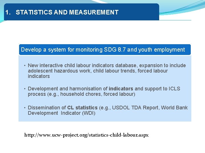 1. STATISTICS AND MEASUREMENT Develop a system for monitoring SDG 8. 7 and youth