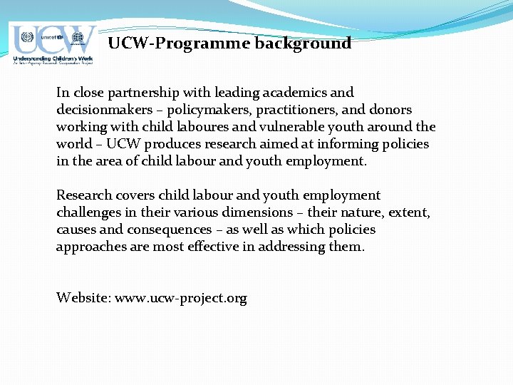 UCW-Programme background In close partnership with leading academics and decisionmakers – policymakers, practitioners, and