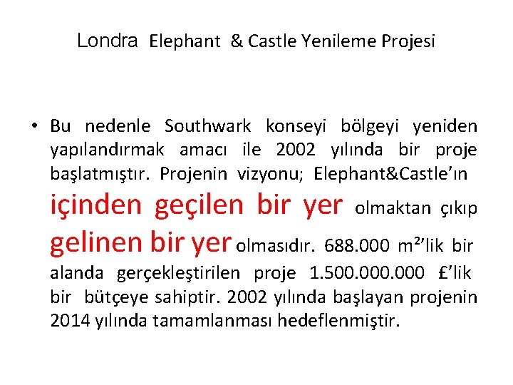Londra Elephant & Castle Yenileme Projesi • Bu nedenle Southwark konseyi bölgeyi yeniden yapılandırmak