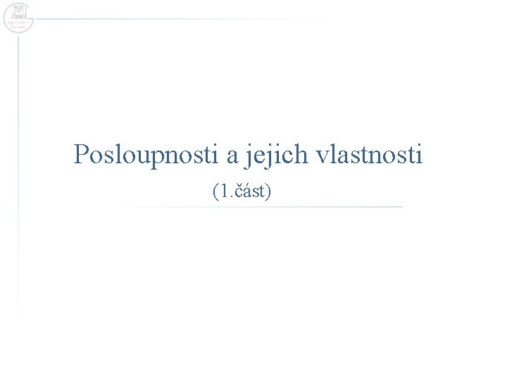 Posloupnosti a jejich vlastnosti (1. část) 