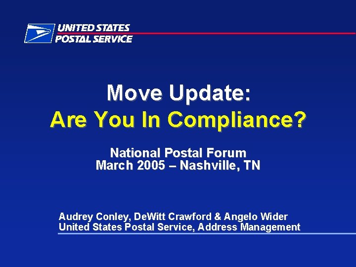 Move Update: Are You In Compliance? National Postal Forum March 2005 – Nashville, TN