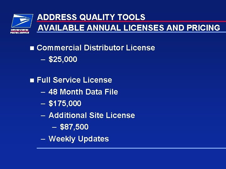 ADDRESS QUALITY TOOLS AVAILABLE ANNUAL LICENSES AND PRICING n Commercial Distributor License – $25,