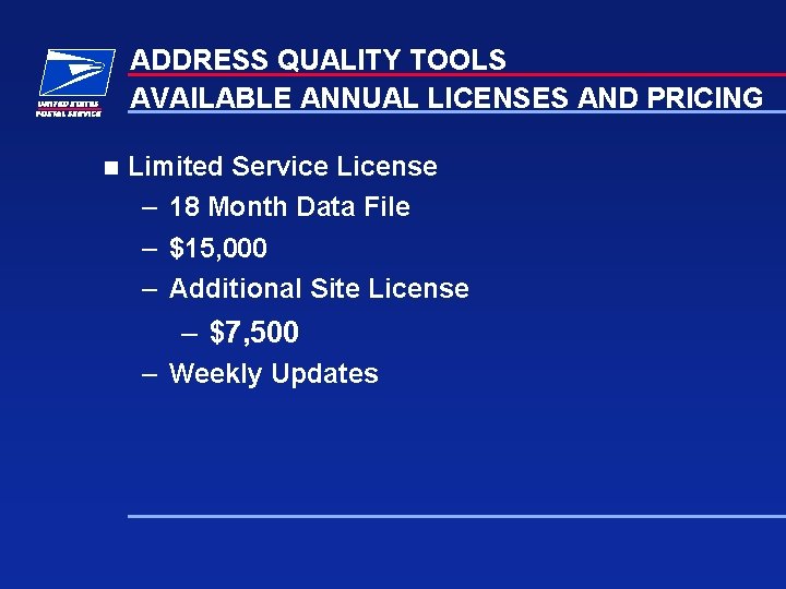 ADDRESS QUALITY TOOLS AVAILABLE ANNUAL LICENSES AND PRICING n Limited Service License – 18