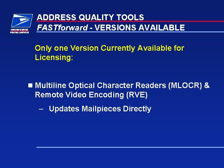 ADDRESS QUALITY TOOLS FASTforward - VERSIONS AVAILABLE Only one Version Currently Available for Licensing: