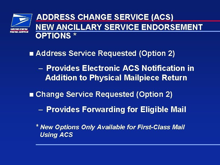 ADDRESS CHANGE SERVICE (ACS) NEW ANCILLARY SERVICE ENDORSEMENT OPTIONS * n Address Service Requested