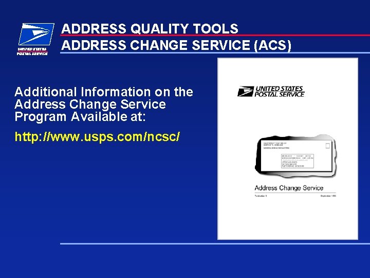 ADDRESS QUALITY TOOLS ADDRESS CHANGE SERVICE (ACS) Additional Information on the Address Change Service