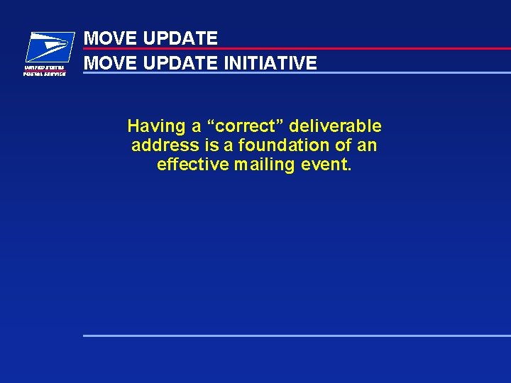 MOVE UPDATE INITIATIVE Having a “correct” deliverable address is a foundation of an effective